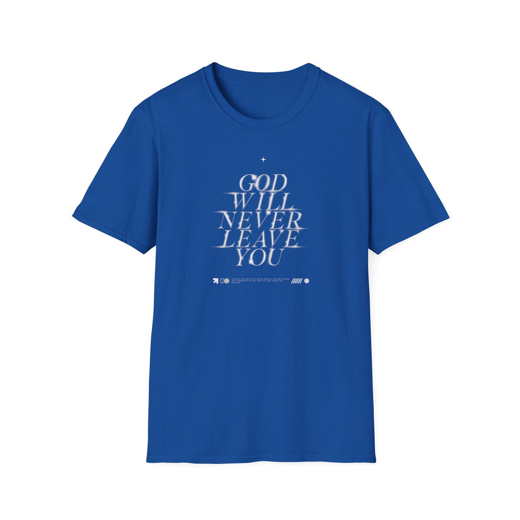 God Will Never Leave You T-Shirt