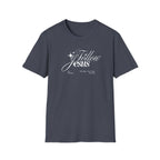Follow Jesus T-Shirt