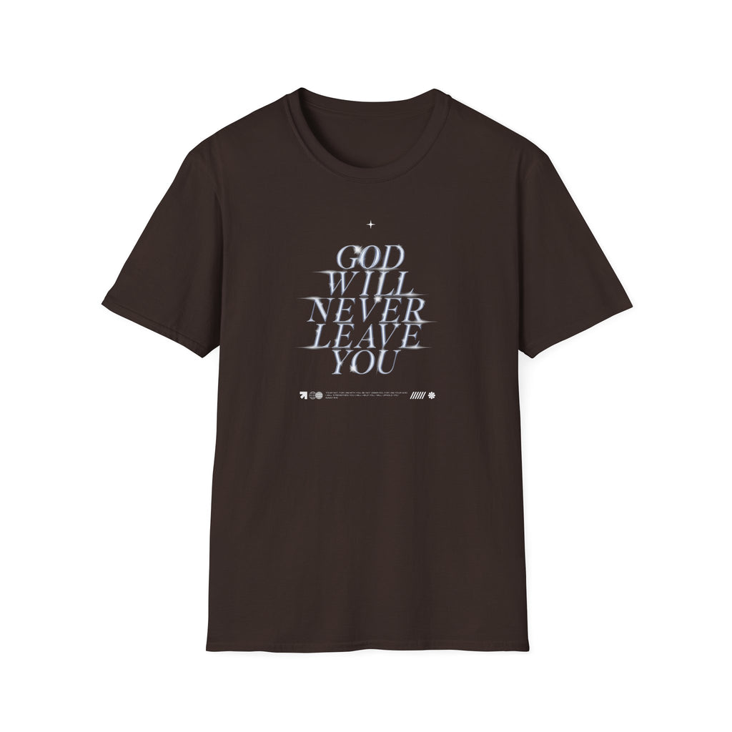 God Will Never Leave You T-Shirt