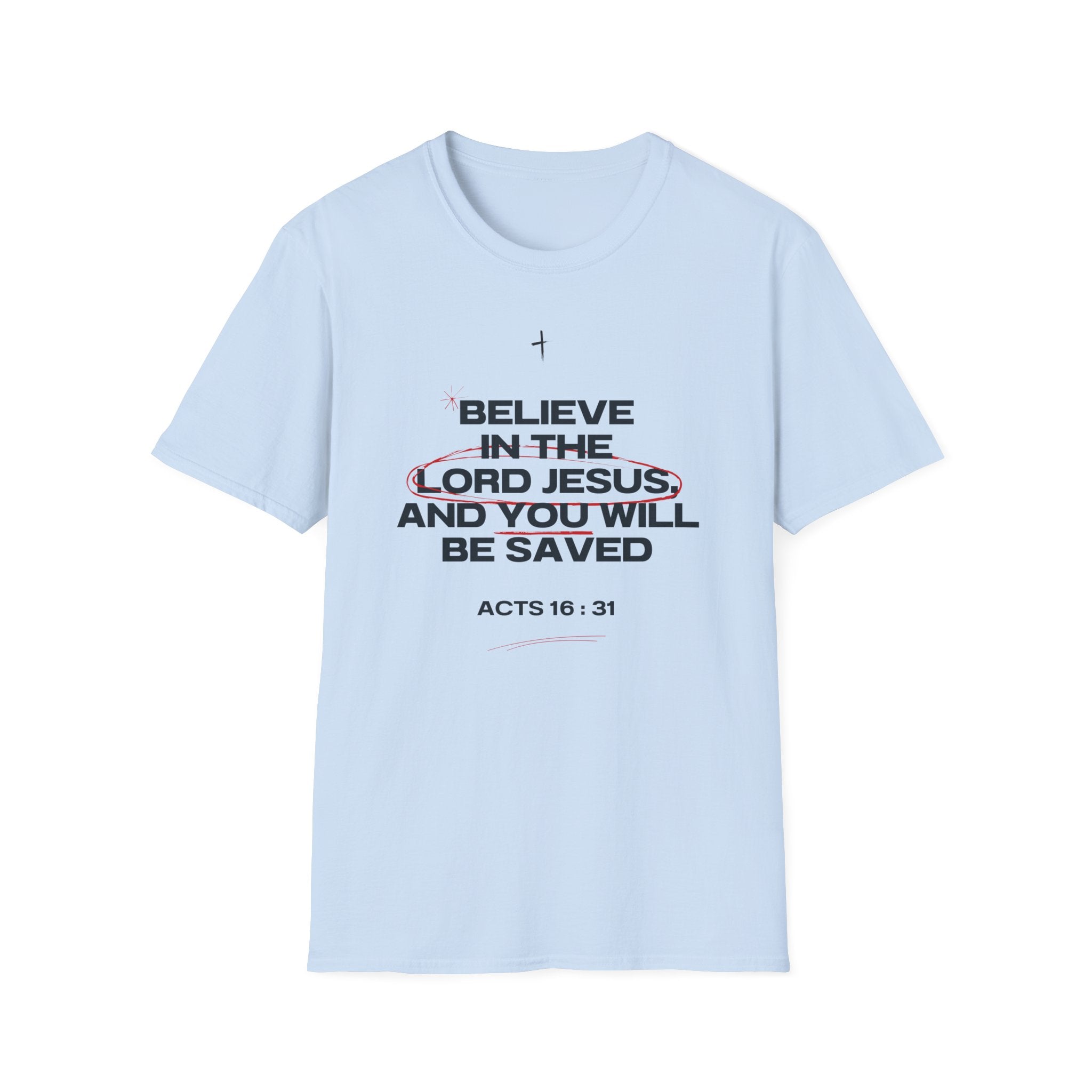 Believe in the Lord Jesus T-Shirt