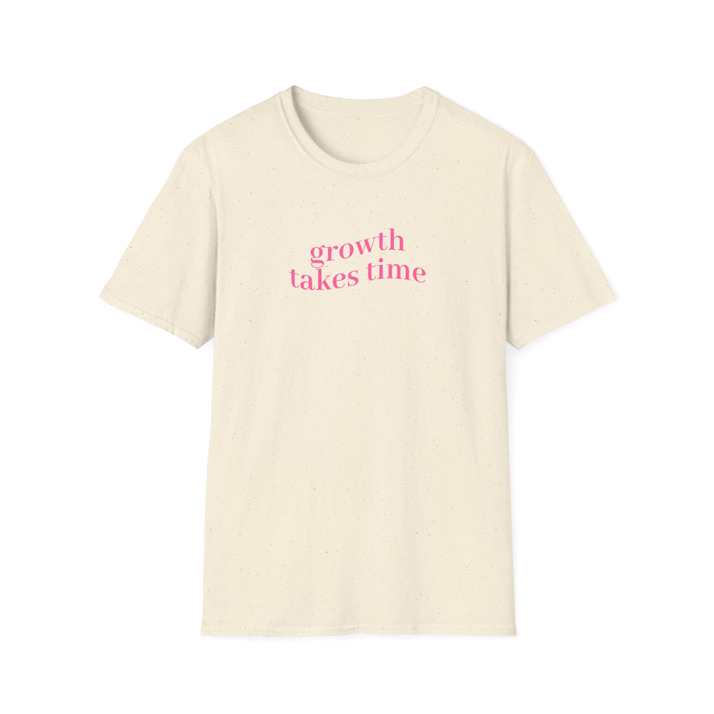 Growth takes time T-Shirt
