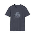 God Will Never Leave You T-Shirt