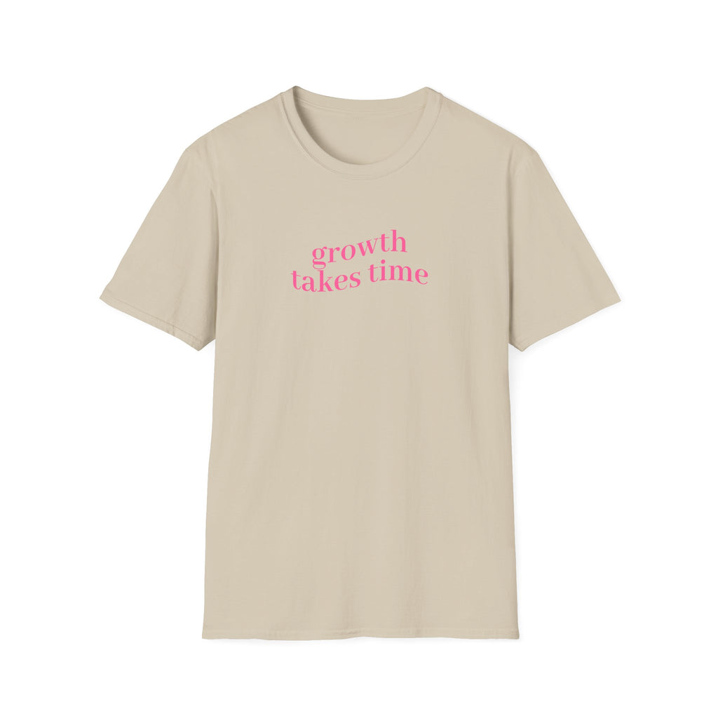 Growth takes time T-Shirt